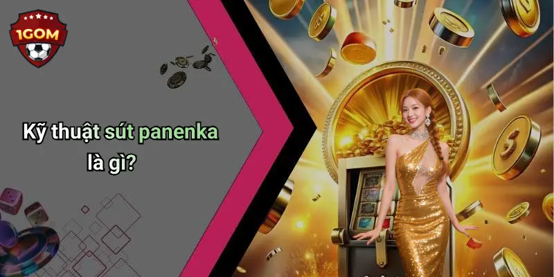 Kỹ thuật sút panenka là gì?