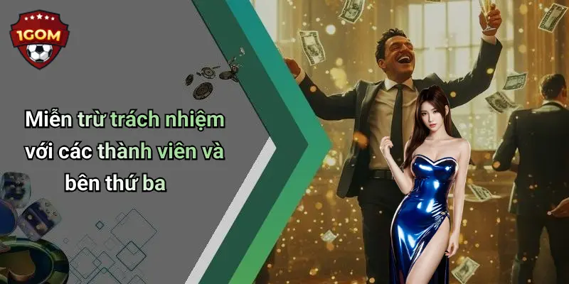 Miễn trừ trách nhiệm với các thành viên và bên thứ ba