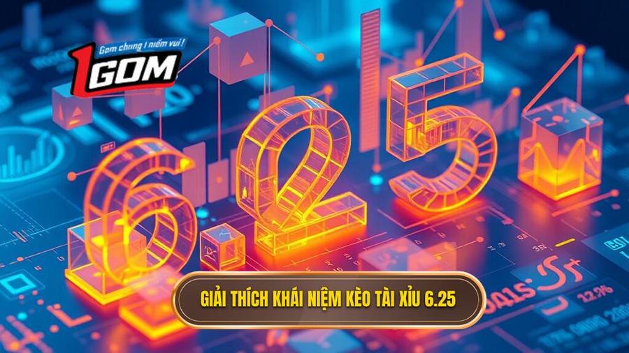 Hiểu rõ bản chất: Kèo tài xỉu 6.25 là gì?