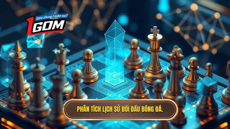Phân tích đa chiều: Lịch sử đối đầu không phải là tất cả