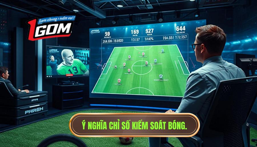 1. Ý nghĩa chỉ số kiểm soát bóng.