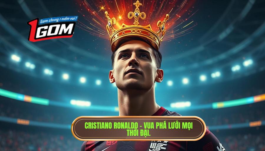 Cristiano Ronaldo: Vị vua phá lưới mọi thời đại trong kỷ nguyên số